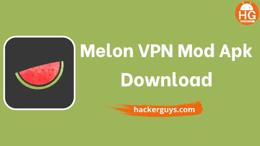 Melon VPN Mod Apk