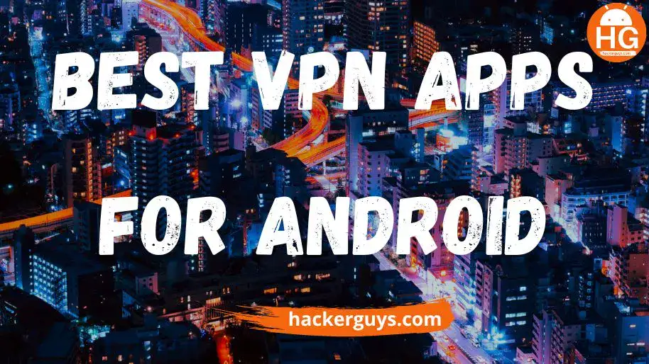Best Free VPN Apps For Android