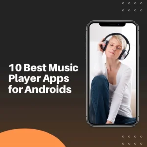 10 Best Music Player Apps for Android