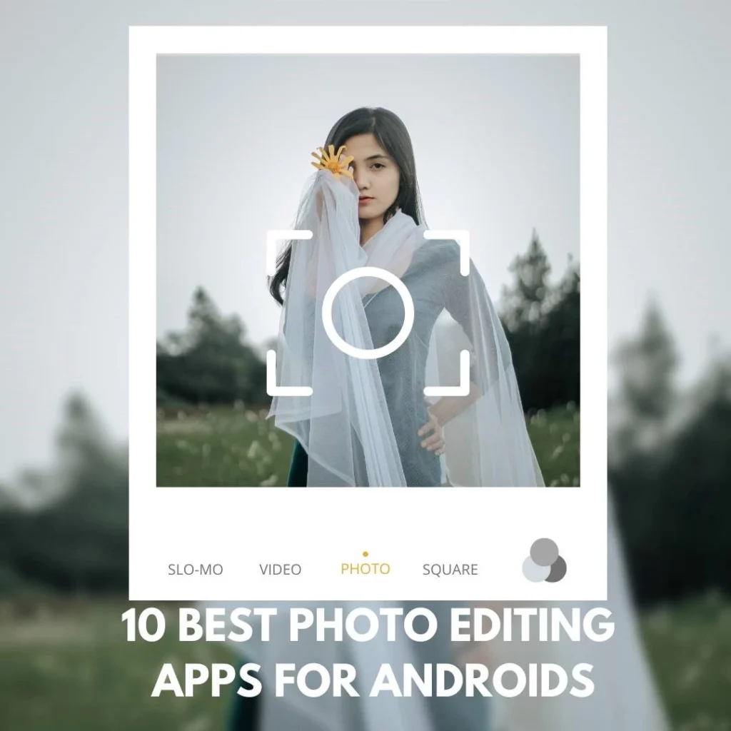 10 Best Photo Editing Apps for Android