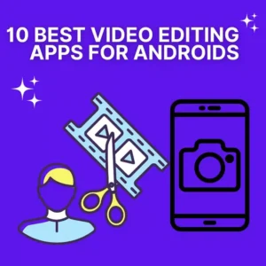 10 Best Video Editing Apps for android